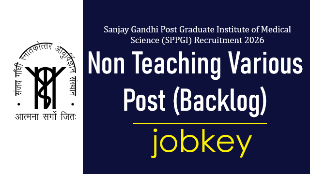 SGPGI Non Teaching Various Post Backlog Online Form 2026-jobkey